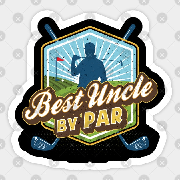 Best Uncle by Par Father's Day Golf Golfer Sticker by aneisha